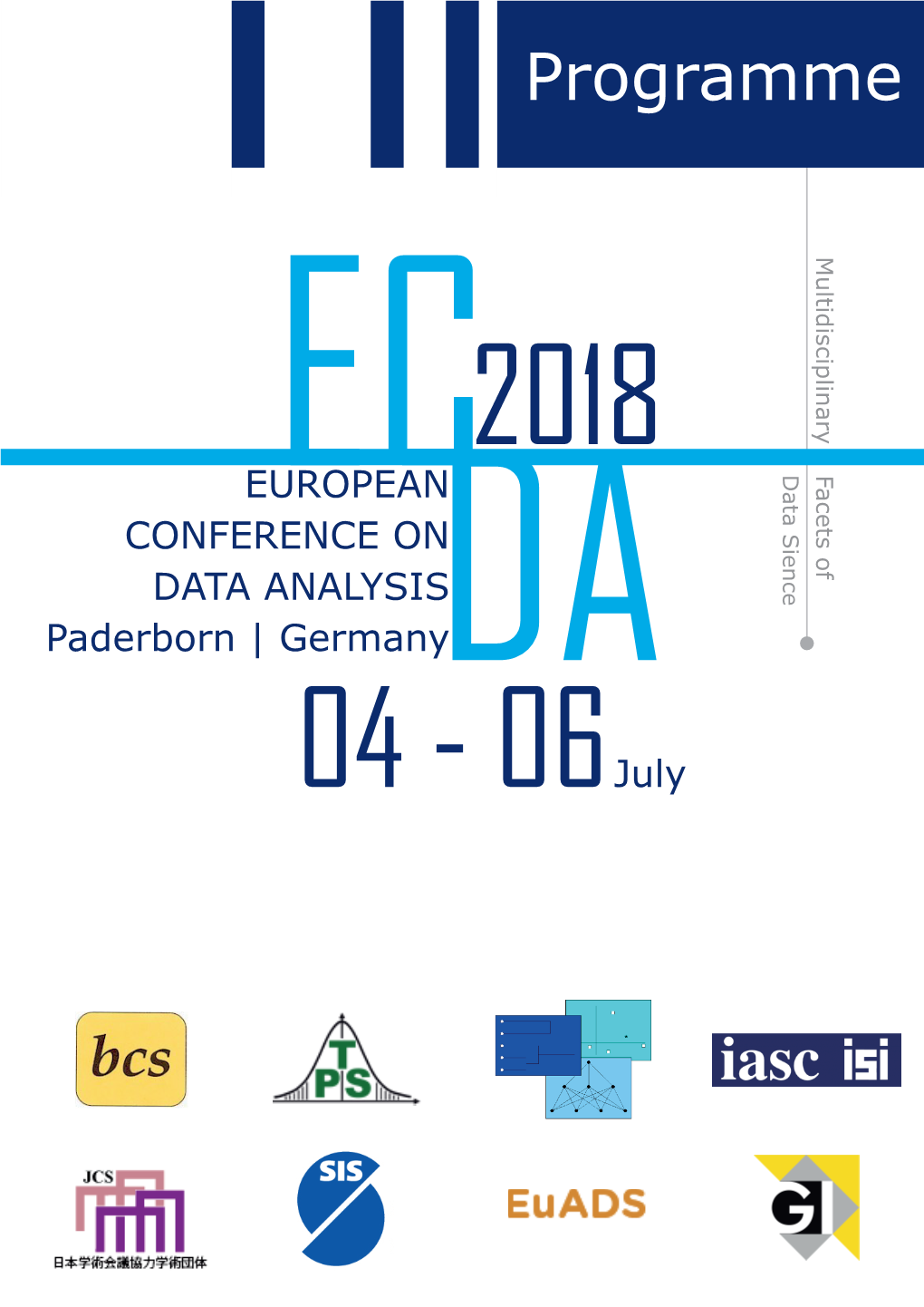 Programme Multidisciplinary 2018 Data Sience EUROPEANEC Facets of CONFERENCE on DATA ANALYSIS Paderborn | Germanyda 04 - 06 July Programme Chairs