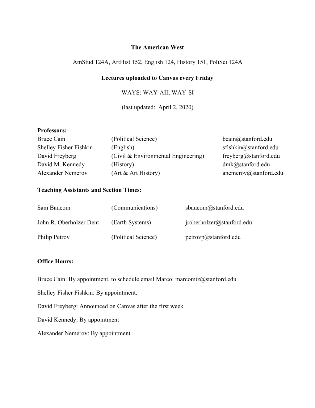 The American West Amstud 124A, Arthist 152, English 124, History 151, Polisci 124A Lectures Uploaded to Canvas Every Friday WAYS