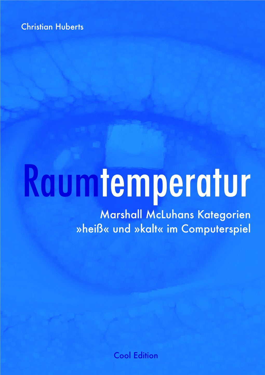 Raumtemperatur Marshall Mcluhans Kategorien »Heiß« Und »Kalt« Im Computerspiel