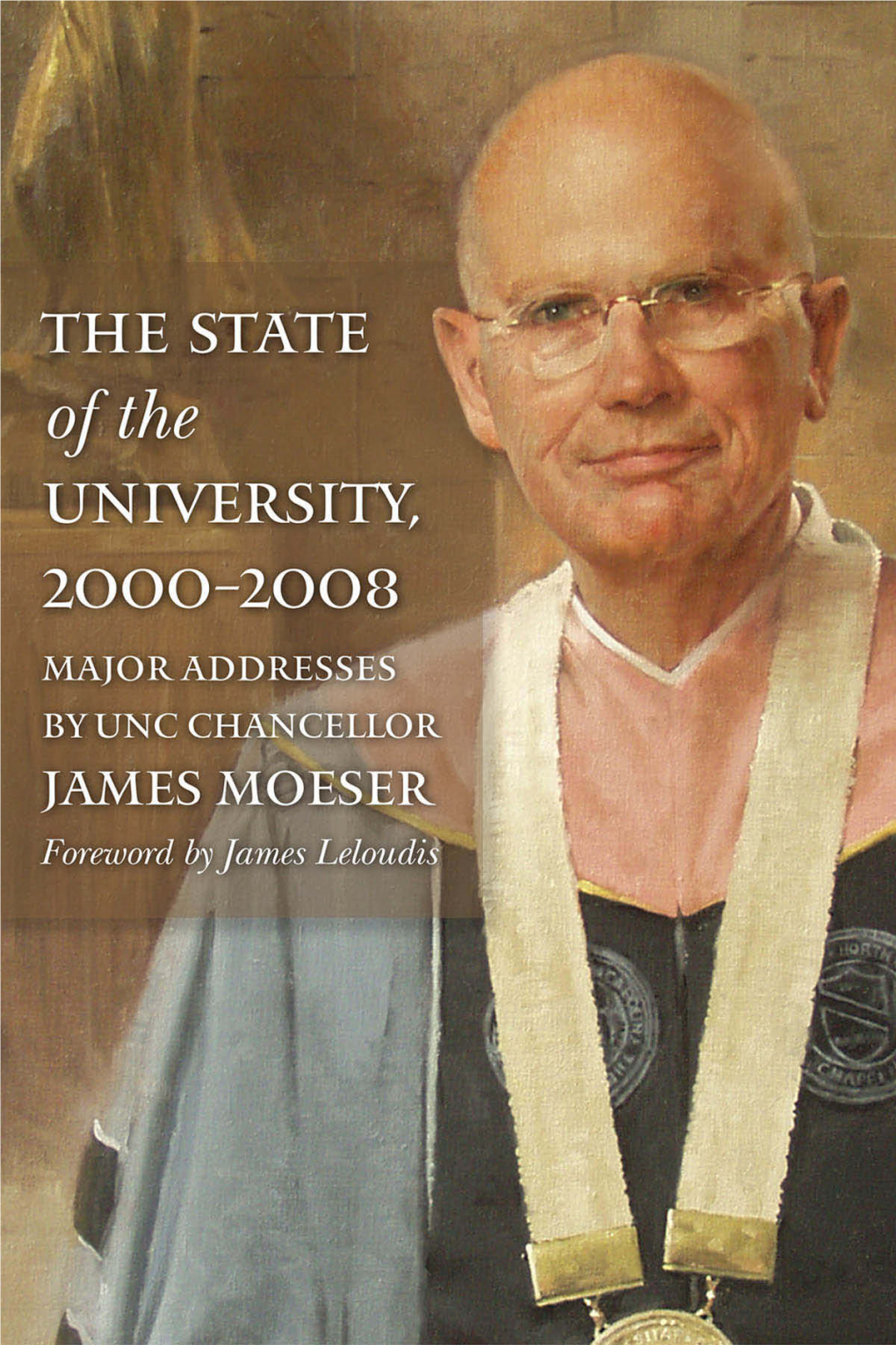 The State of the University, 2000-2008: Major Addresses by UNC Chancellor James Moeser