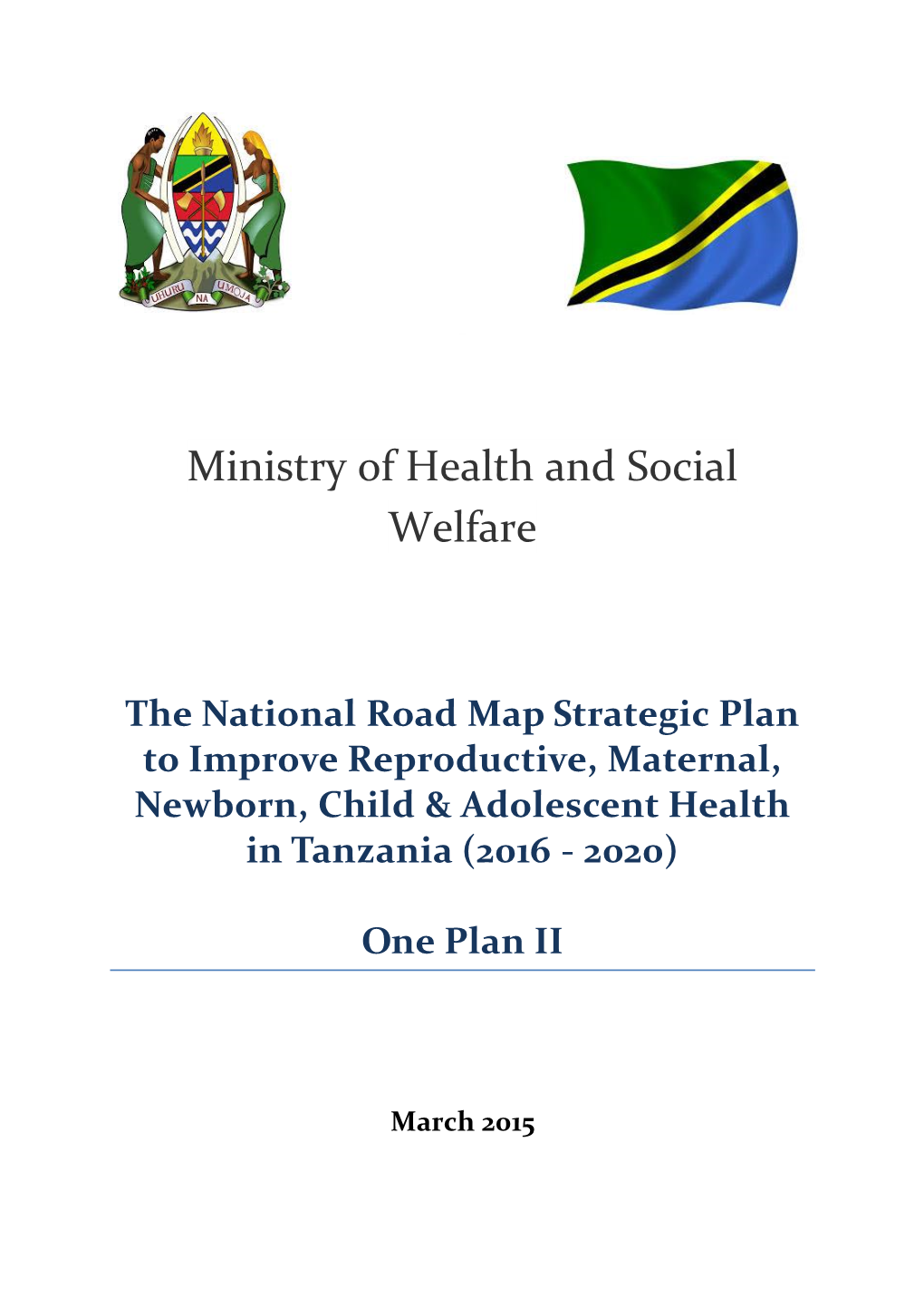 National Road Map Strategic Plan to Accelerate Reduction of Maternal, Newborn, and Child Deaths in Tanzania