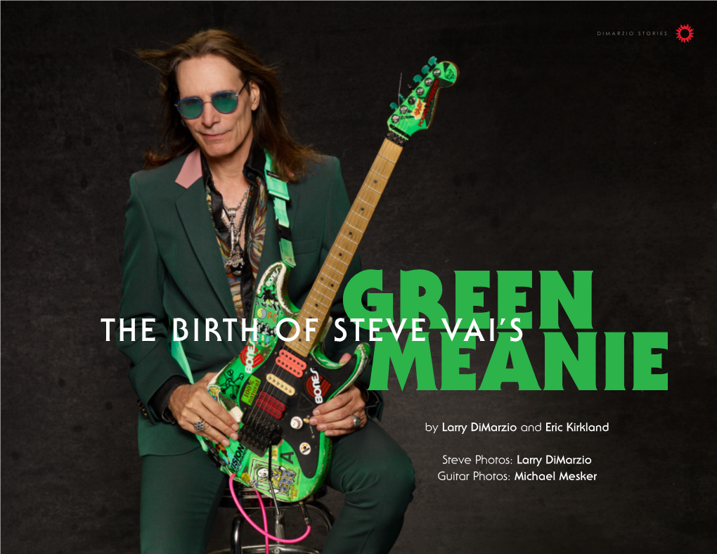 Green Meanie.” Dimarzio Is Particularly Proud to Have Played a Role in Its Birth As Well As Devising Its Specialized Wiring Scheme and Pickups