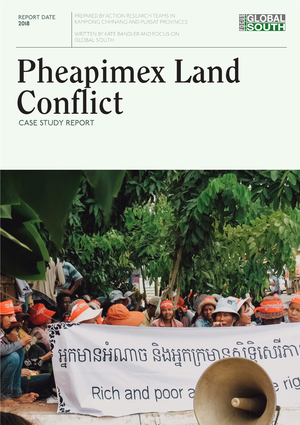 Pheapimex Land Conflict CASE STUDY REPORT CONTENT 3 Contents Page