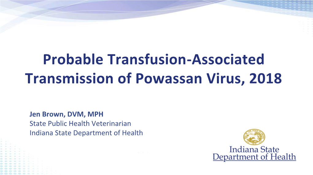 Probable Transfusion-Associated Transmission of Powassan Virus, 2018