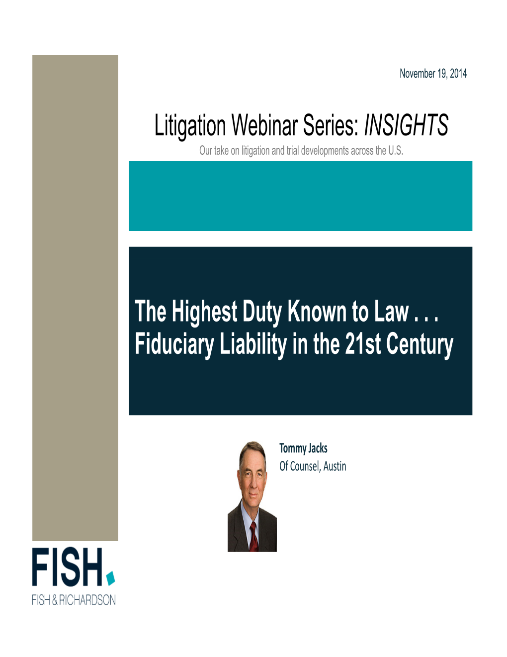 The Highest Duty Known to Law . . . Fiduciary Liability in the 21St Century