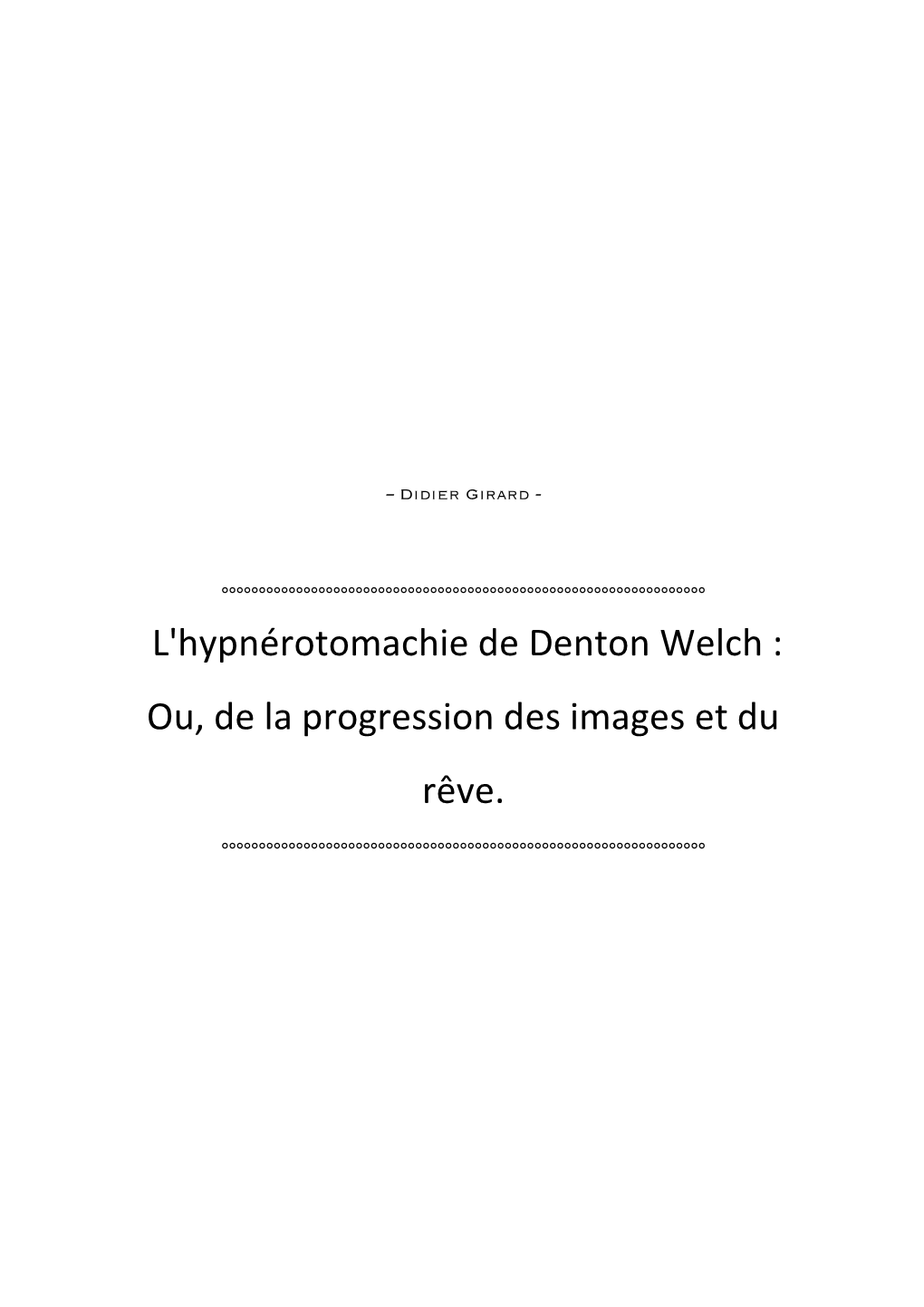 L'hypnérotomachie De Denton Welch : Ou, De La Progression Des Images Et Du Rêve