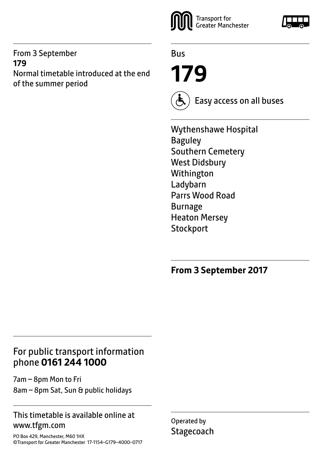 179 Normal Timetable Introduced at the End of the Summer Period 179 Easy Access on All Buses