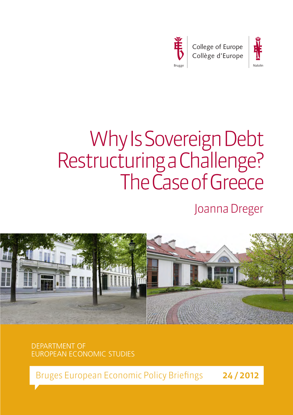 Why Is Sovereign Debt Restructuring a Challenge? the Case of Greece Joanna Dreger