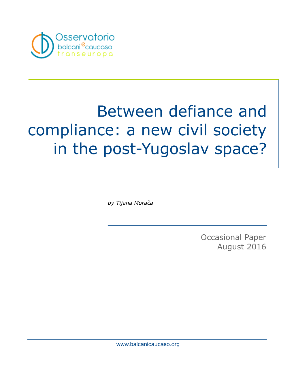 Between Defiance and Compliance: a New Civil Society in the Post-Yugoslav Space?