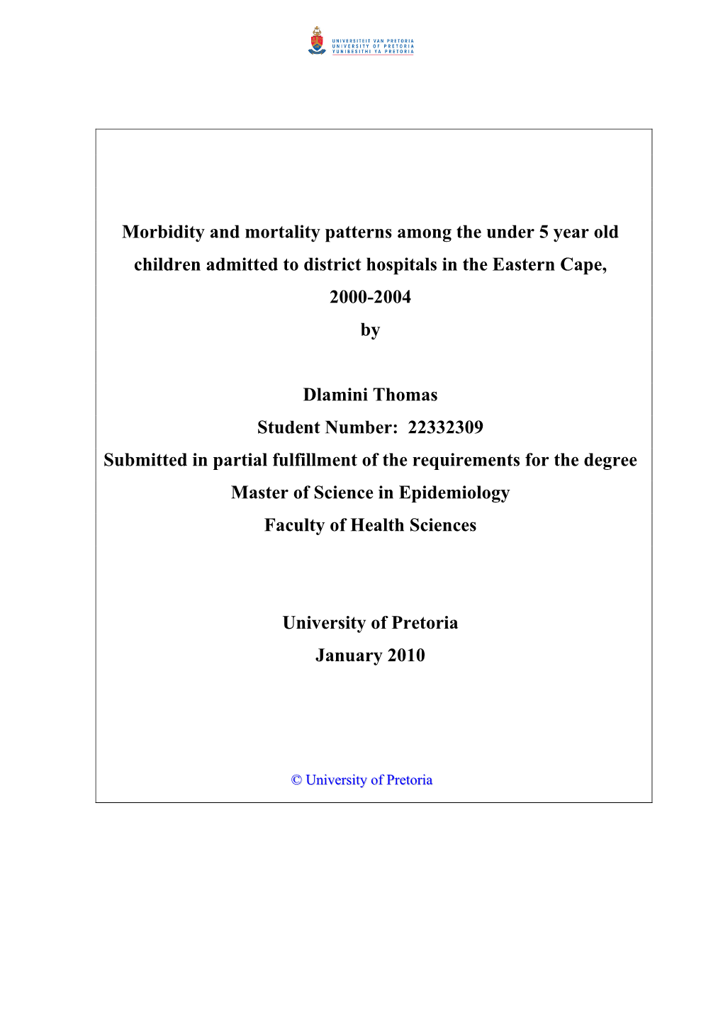 Morbidity and Mortality Patterns Among the Under 5 Year Old Children Admitted to District Hospitals in the Eastern Cape, 2000-2004 By