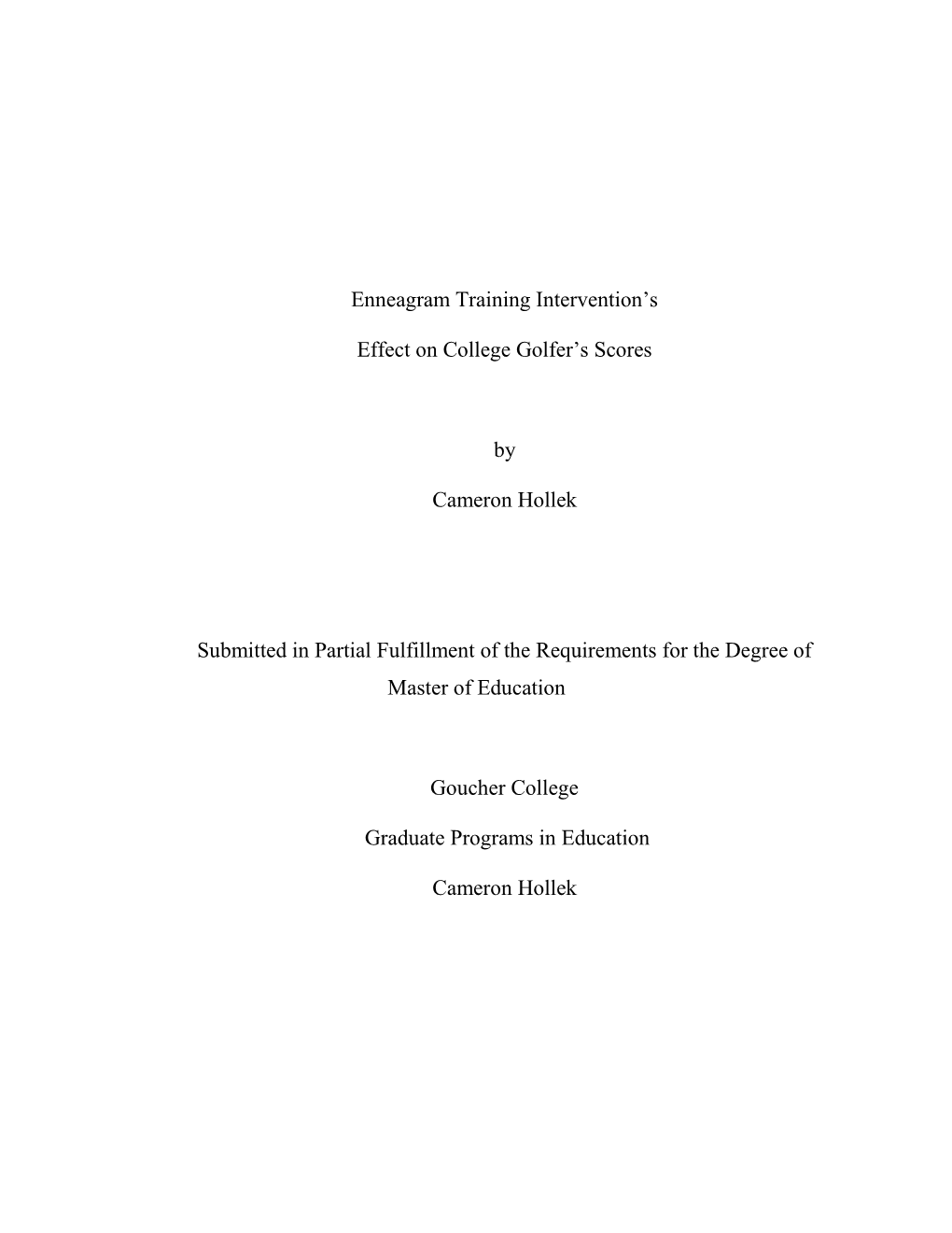 Enneagram Training Intervention's Effect on College Golfer's Scores by Cameron Hollek Submitted in Partial Fulfillment Of