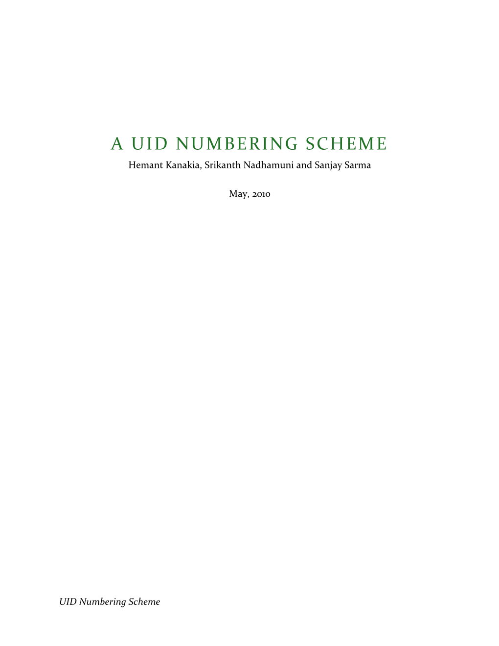 A UID NUMBERING SCHEME Hemant Kanakia, Srikanth Nadhamuni and Sanjay Sarma