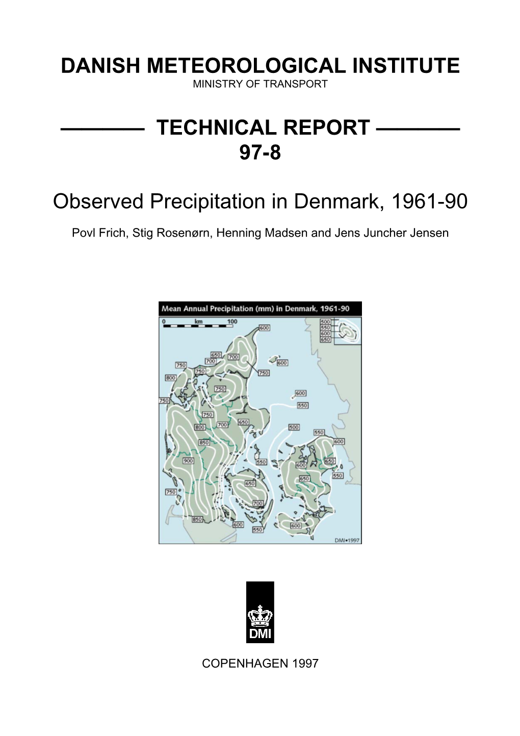 DANISH METEOROLOGICAL INSTITUTE ———— TECHNICAL REPORT ———— 97-8 Observed Precipitation in Denmark, 1961-90