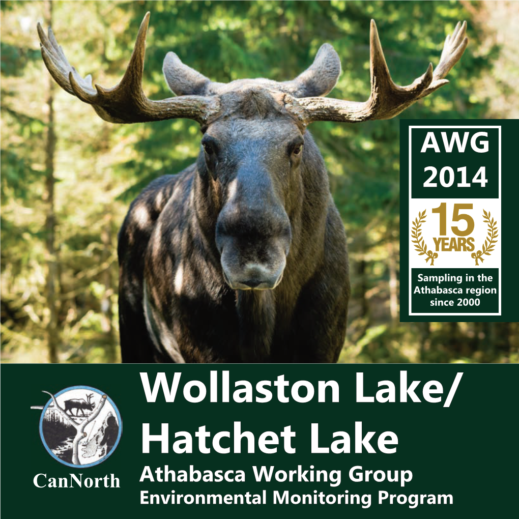 Wollaston Lake/ Hatchet Lake Cannorth Athabasca Working Group Environmental Monitoring Program ABOUT the AWG PROGRAM
