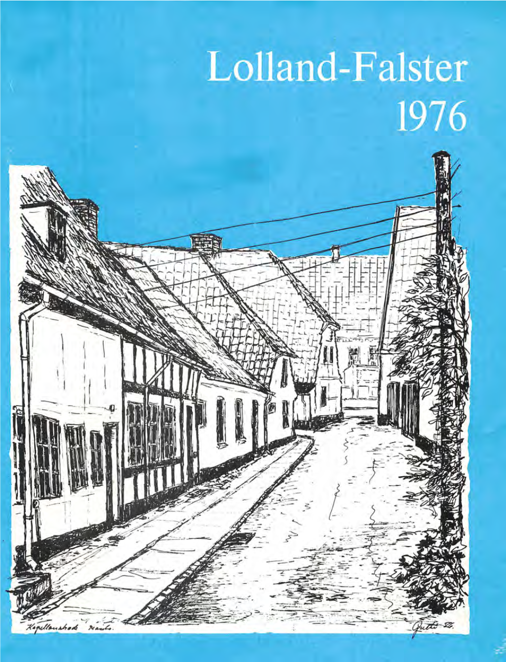 Årbog 1976 Skrift: Times Papir: Top-Cote Tryk: Lollands-Postens Bogtrykkeri, Maribo Klichéer: Buchtrups Klichéanstalt, Århus Bogbinder: B