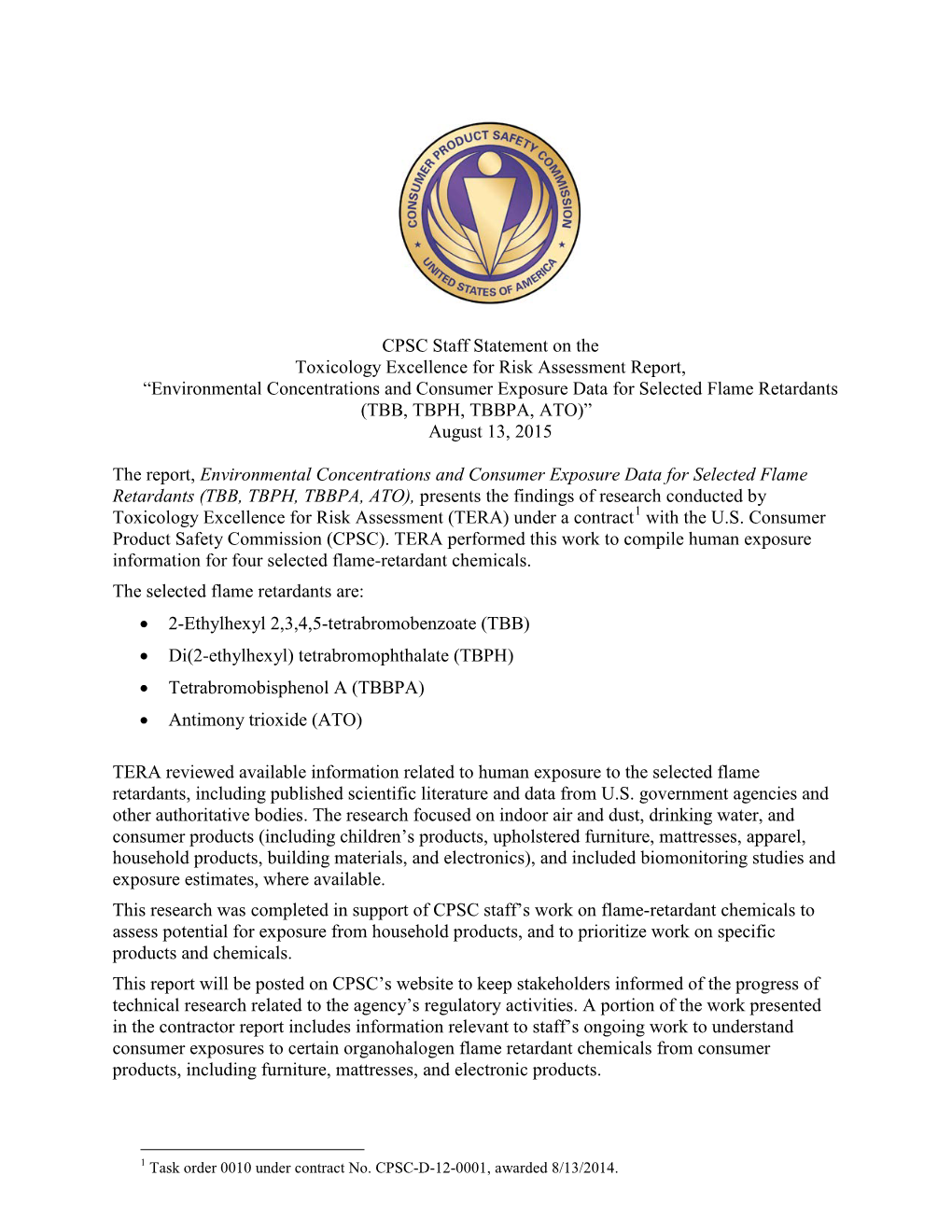 Environmental Concentrations and Consumer Exposure Data for Selected Flame Retardants (TBB, TBPH, TBBPA, ATO)” August 13, 2015