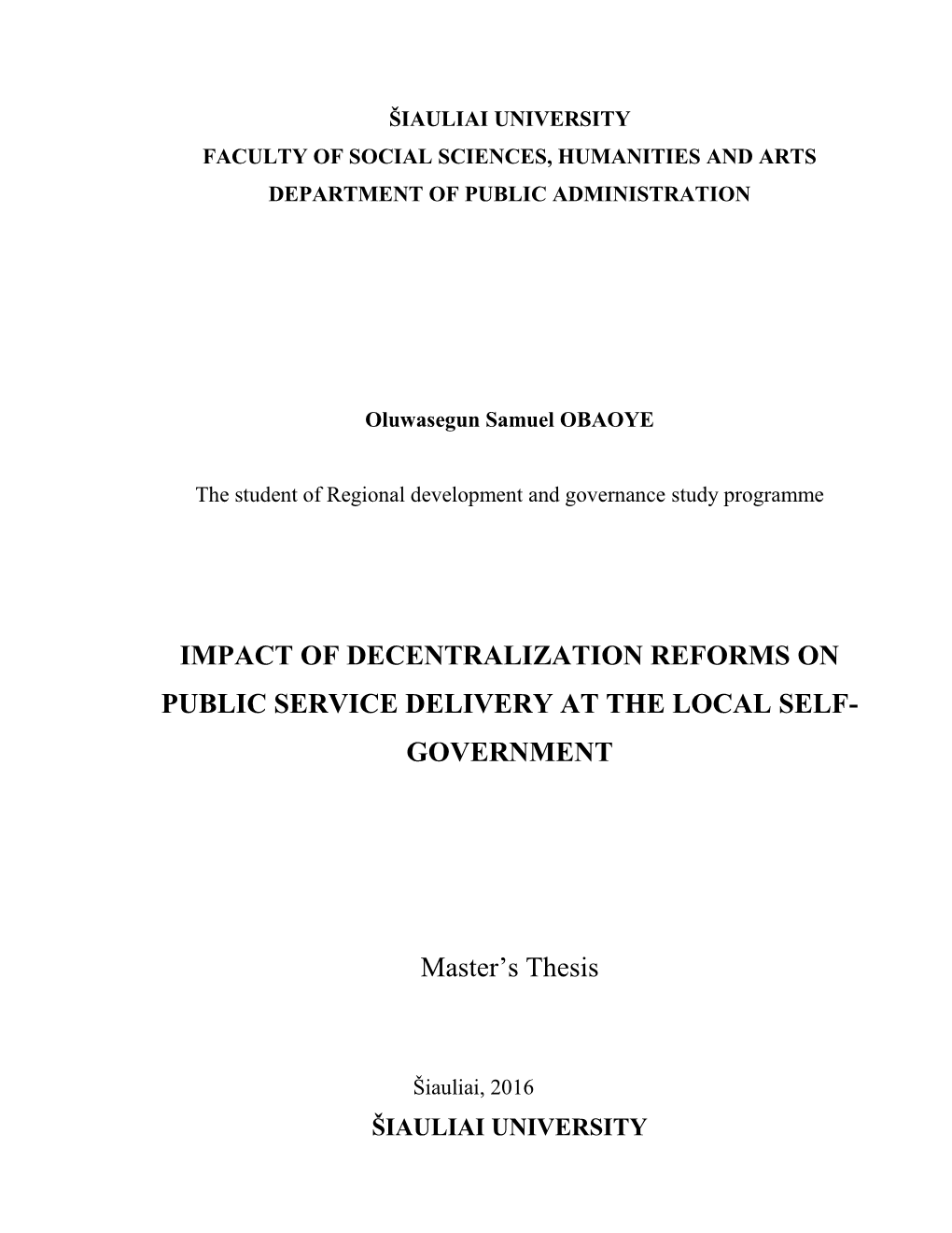 IMPACT of DECENTRALIZATION REFORMS on PUBLIC SERVICE DELIVERY at the LOCAL SELF- GOVERNMENT Master's Thesis