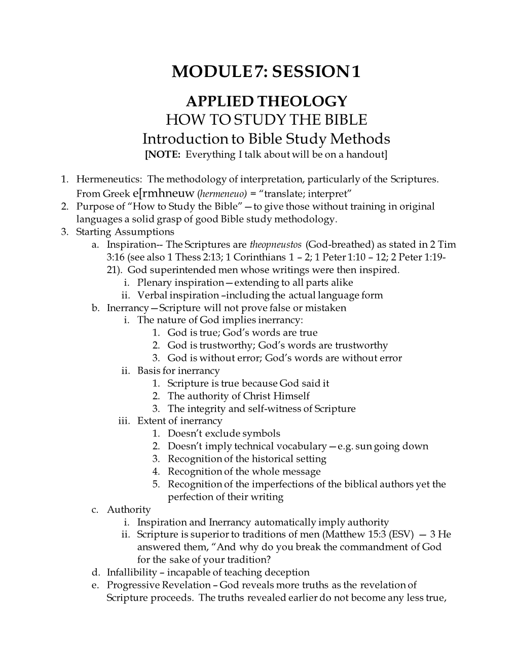 MODULE 7: SESSION 1 APPLIED THEOLOGY HOW to STUDY the BIBLE Introduction to Bible Study Methods [NOTE: Everything I Talk About Will Be on a Handout]