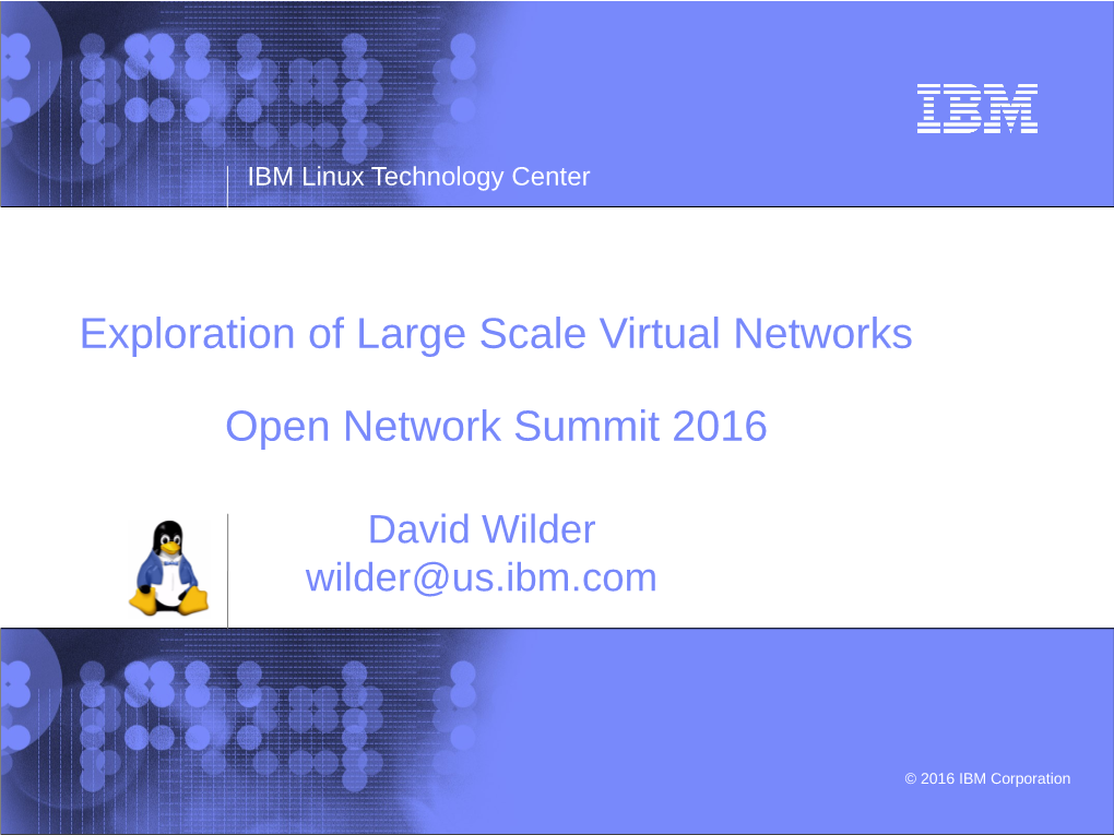 Exploration of Large Scale Virtual Networks Open Network Summit 2016