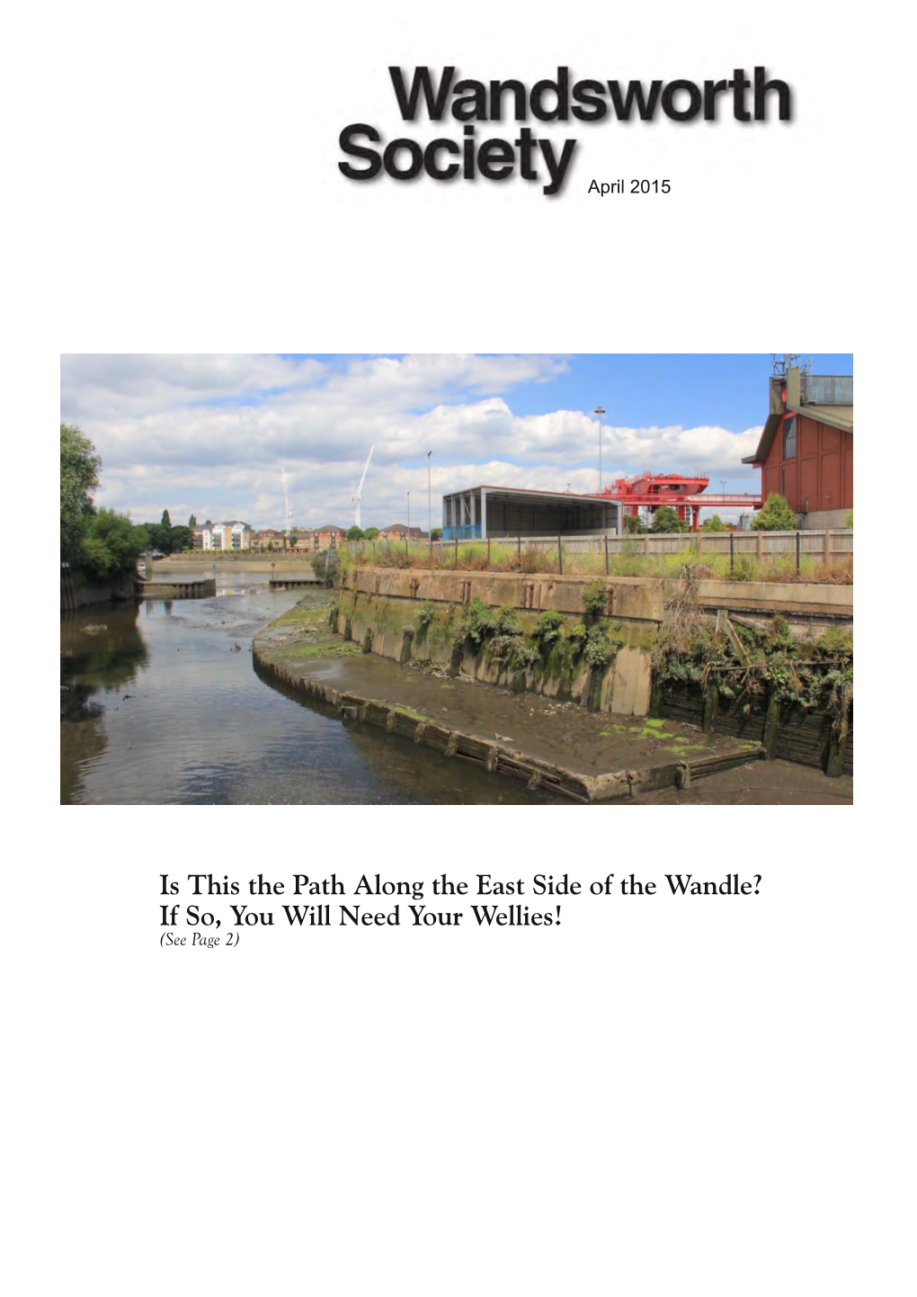 Is This the Path Along the East Side of the Wandle? If So, You Will Need Your Wellies! (See Page 2) Is There a Glimmer of Hope on the Thames Path Link?