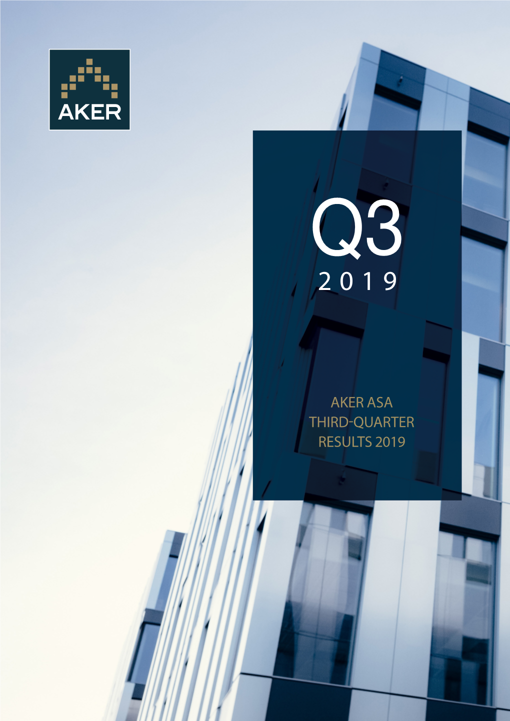 AKER ASA THIRD-QUARTER RESULTS 2019 Aker ASA Third-Quarter Results 2019 2