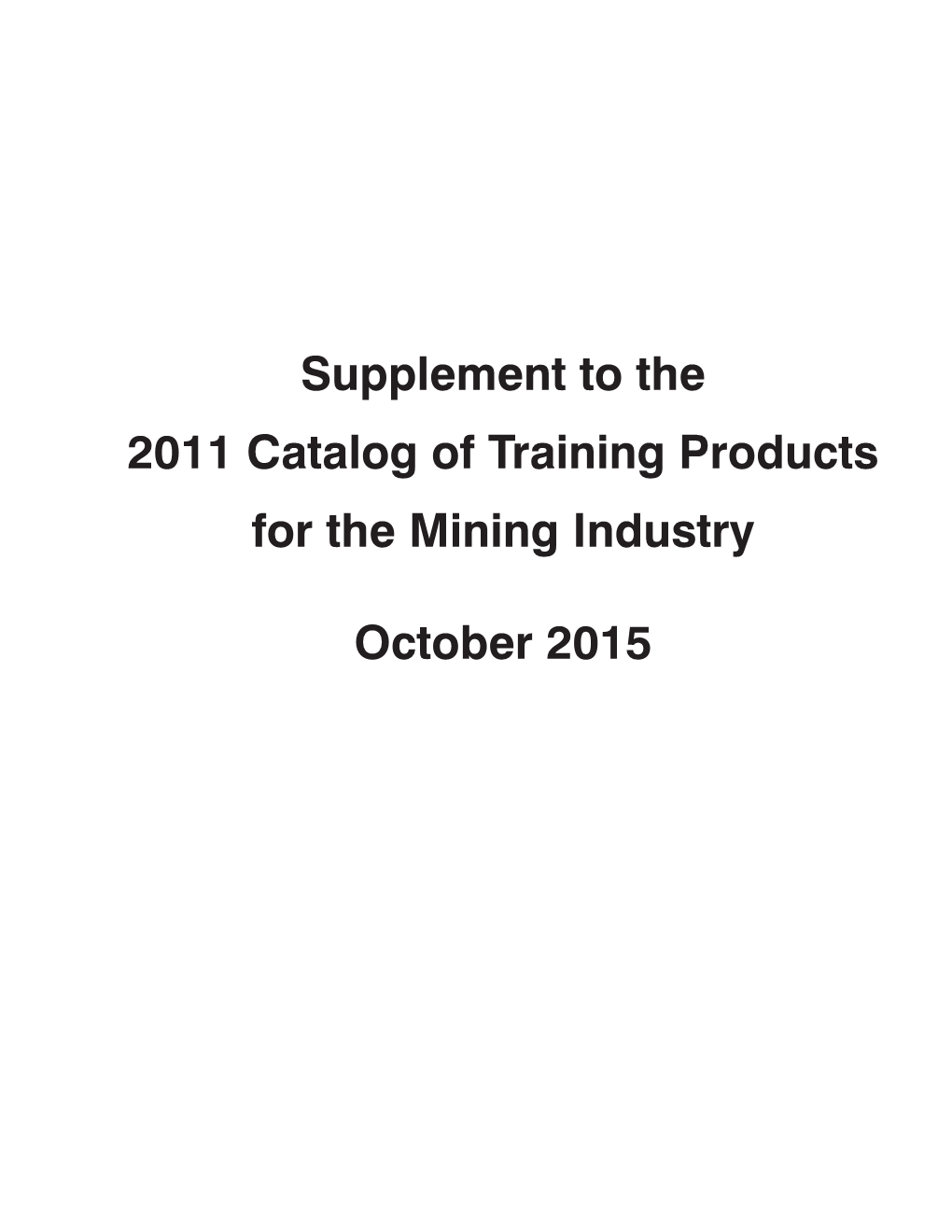 Supplement to the 2011 Catalog of Training Products for the Mining Industry October 2015