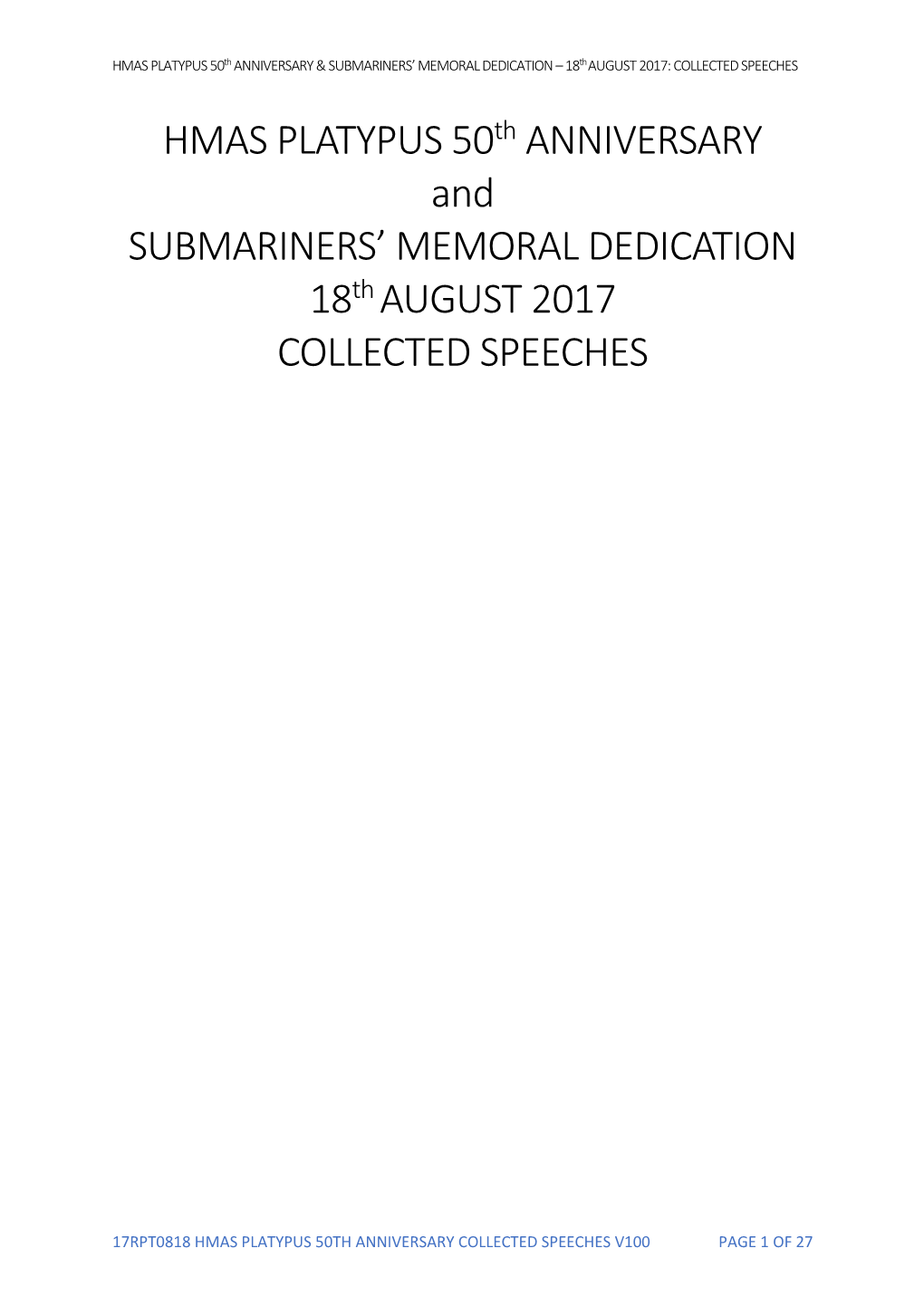HMAS PLATYPUS 50Th ANNIVERSARY and SUBMARINERS’ MEMORAL DEDICATION 18Th AUGUST 2017 COLLECTED SPEECHES