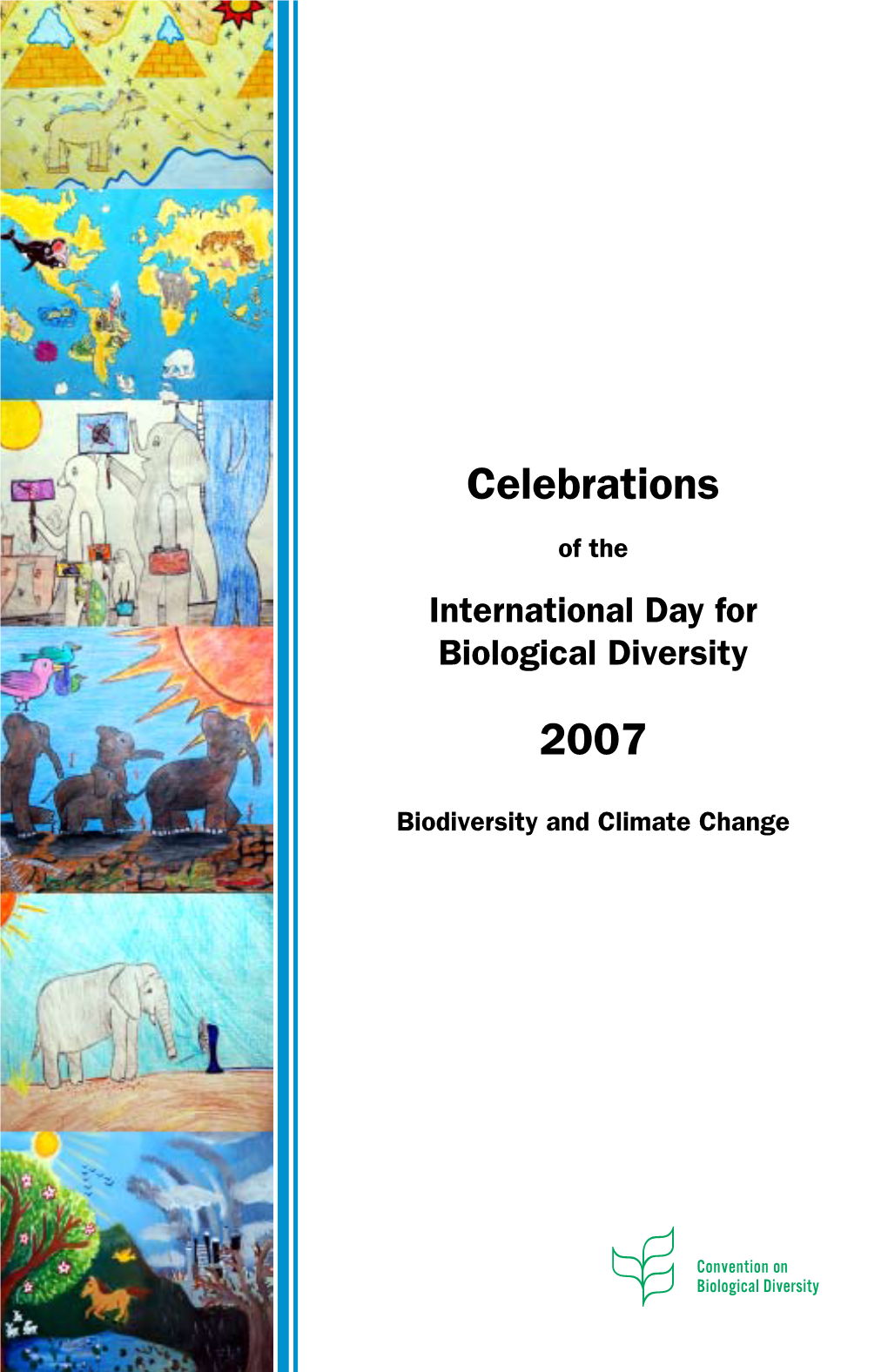 Celebrations of the International Day for Biological Diversity 2007: Biodiversity and Climate Change