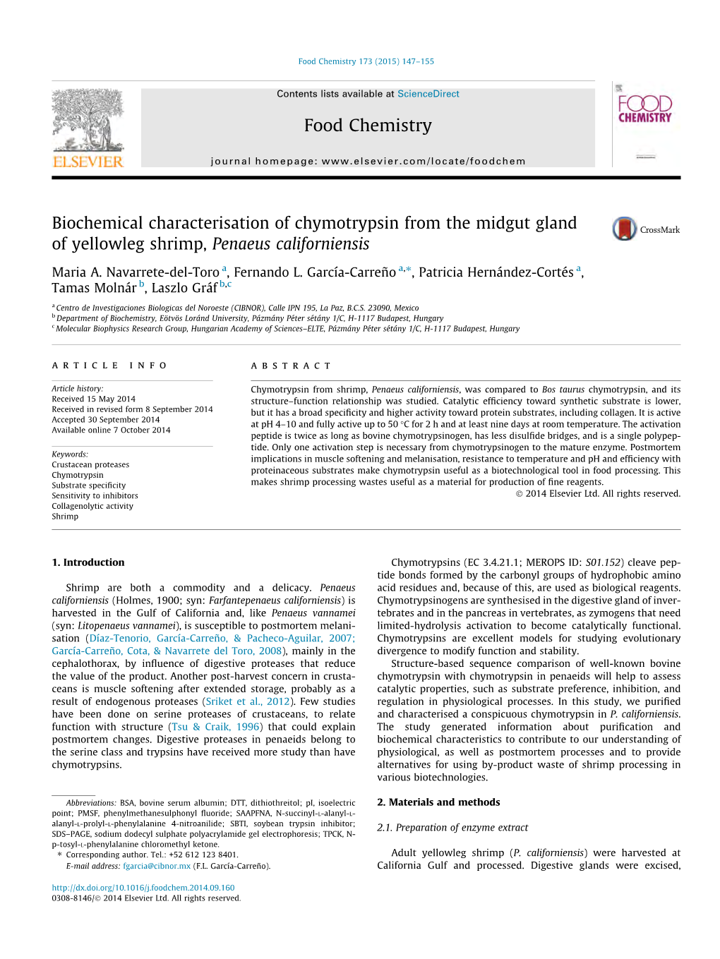 Biochemical Characterisation of Chymotrypsin from the Midgut Gland of Yellowleg Shrimp, Penaeus Californiensis ⇑ Maria A