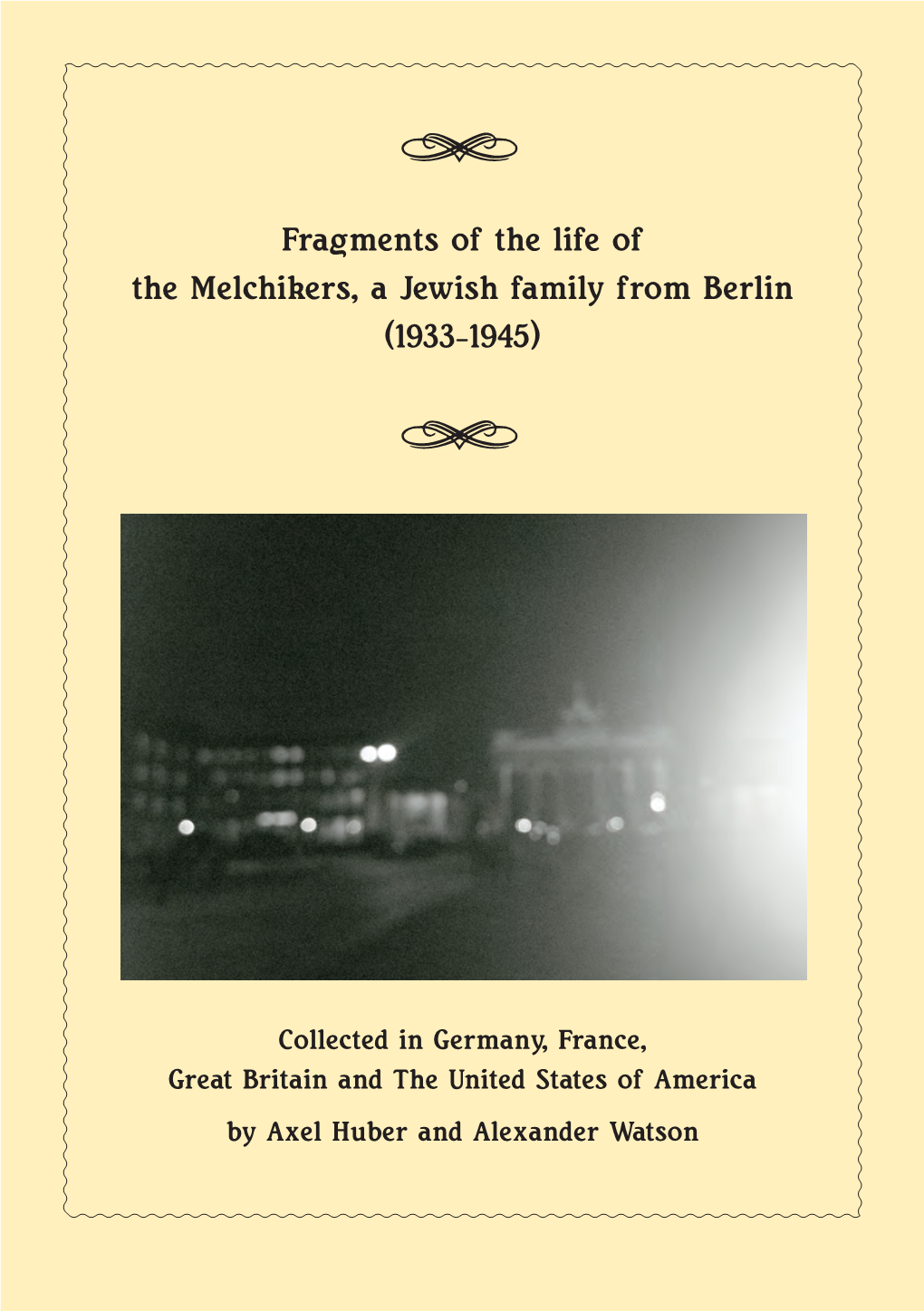 Fragments of the Life of the Melchikers, a Jewish Family from Berlin (1933-1945) J