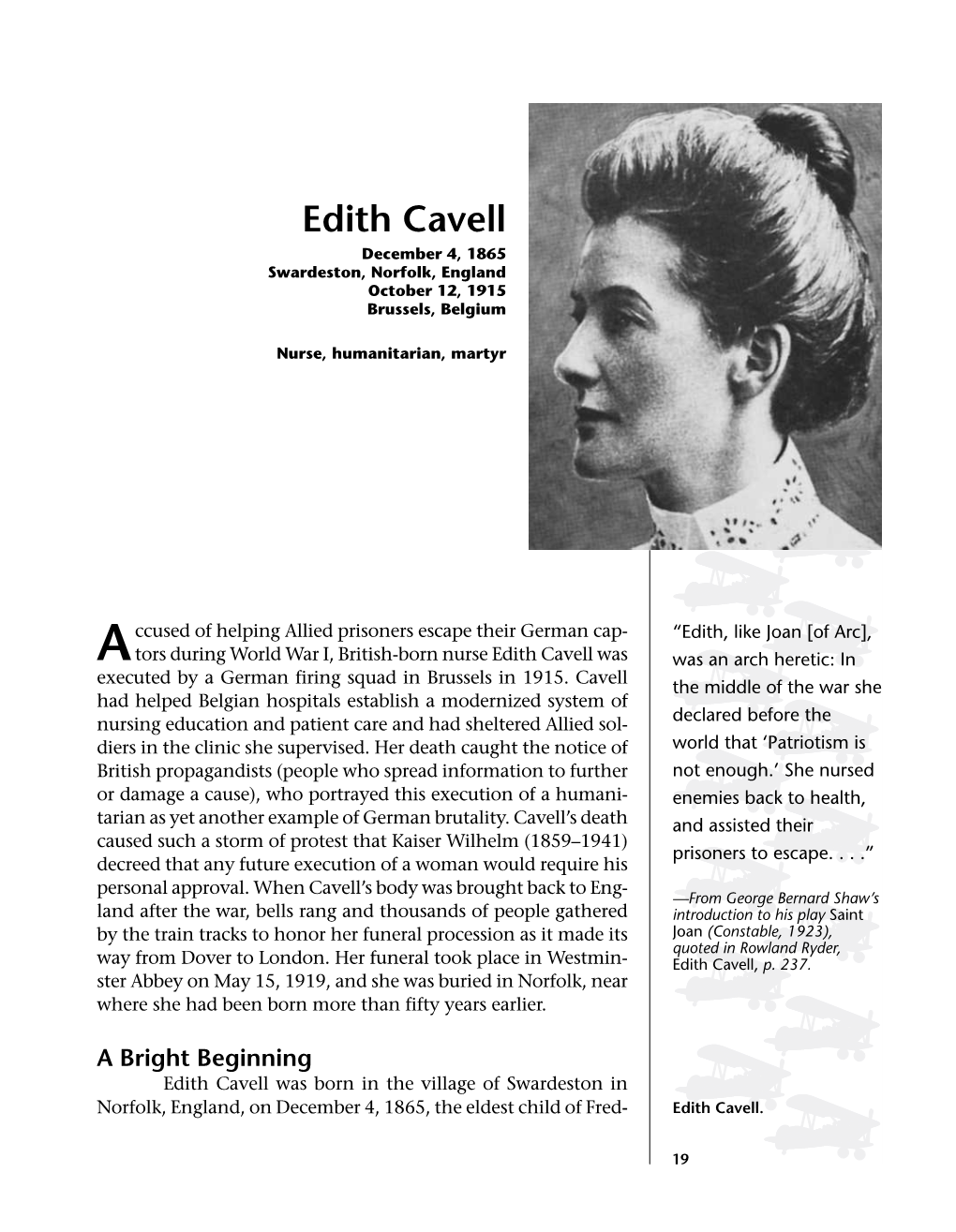 Edith Cavell December 4, 1865 Swardeston, Norfolk, England October 12, 1915 Brussels, Belgium