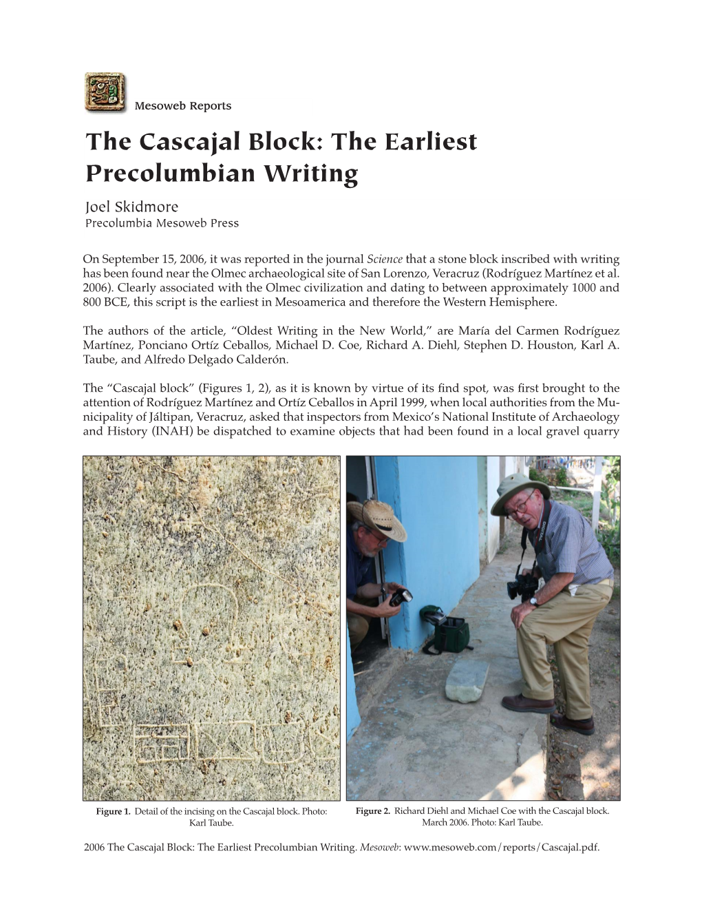 The Cascajal Block: the Earliest Precolumbian Writing Joel Skidmore Precolumbia Mesoweb Press