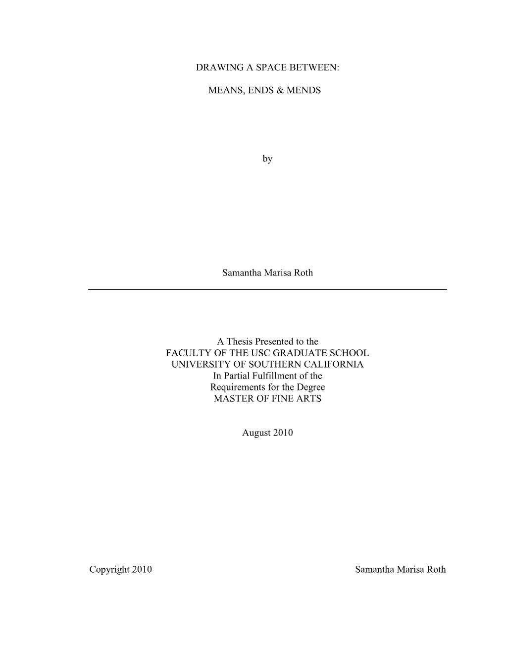 MEANS, ENDS & MENDS by Samantha Marisa Roth a Thesis