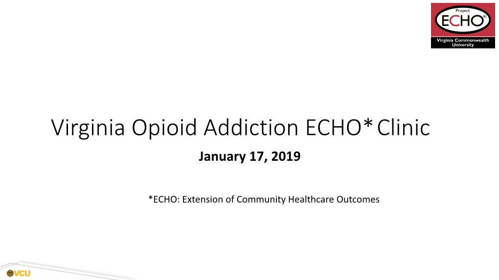 Virginia Opioid Addiction ECHO* Clinic