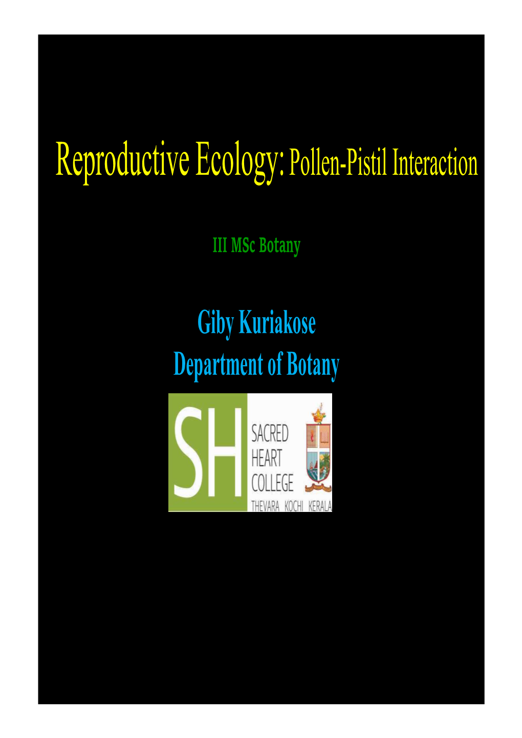 Reproductive Ecology:Pollen-Pistil Interaction