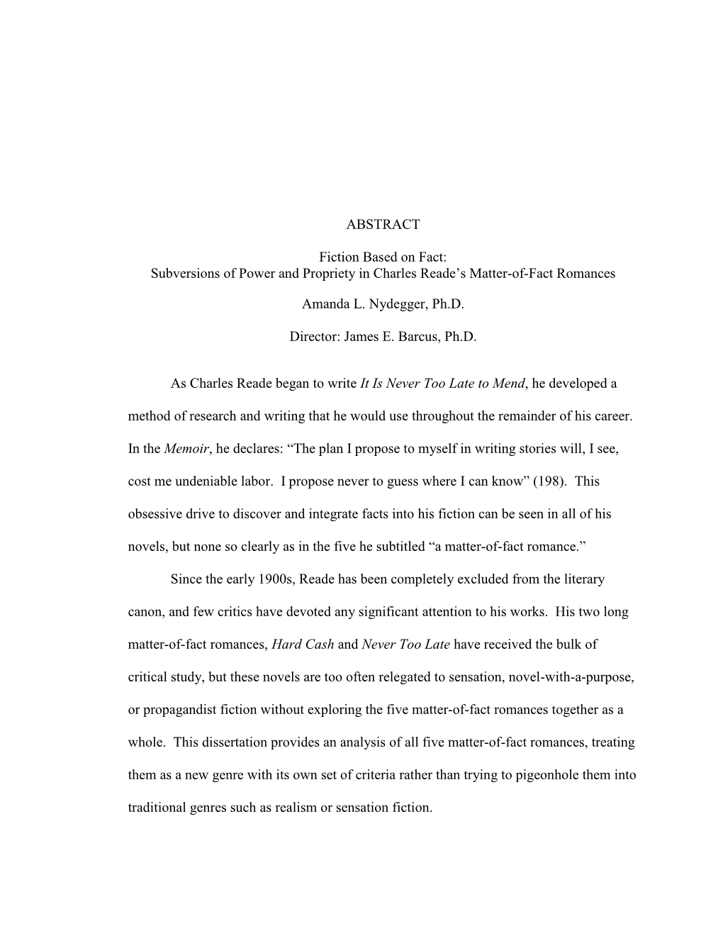 ABSTRACT Fiction Based on Fact: Subversions of Power and Propriety in Charles Reade's Matter-Of-Fact Romances Amanda L. Nydegg