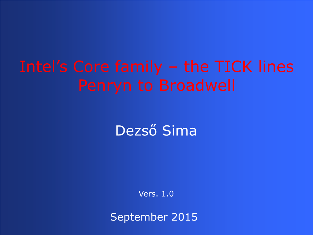 Intel's Core Family – the TICK Lines Penryn to Broadwell