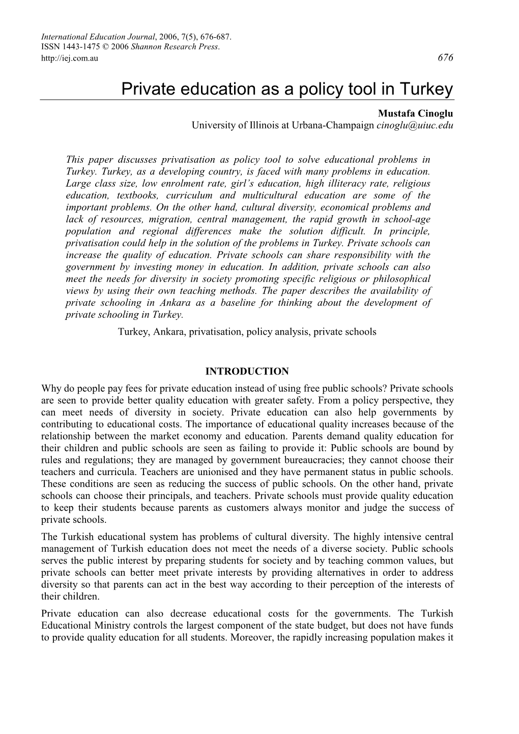 Private Education As a Policy Tool in Turkey Mustafa Cinoglu University of Illinois at Urbana-Champaign Cinoglu@Uiuc.Edu