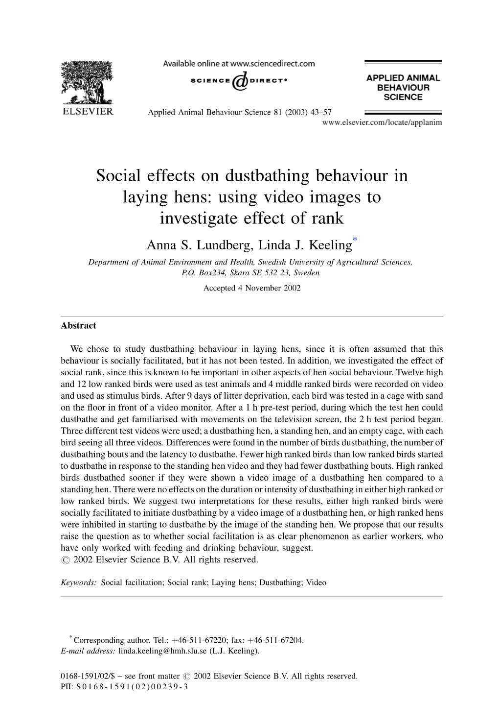 Social Effects on Dustbathing Behaviour in Laying Hens: Using Video Images to Investigate Effect of Rank Anna S