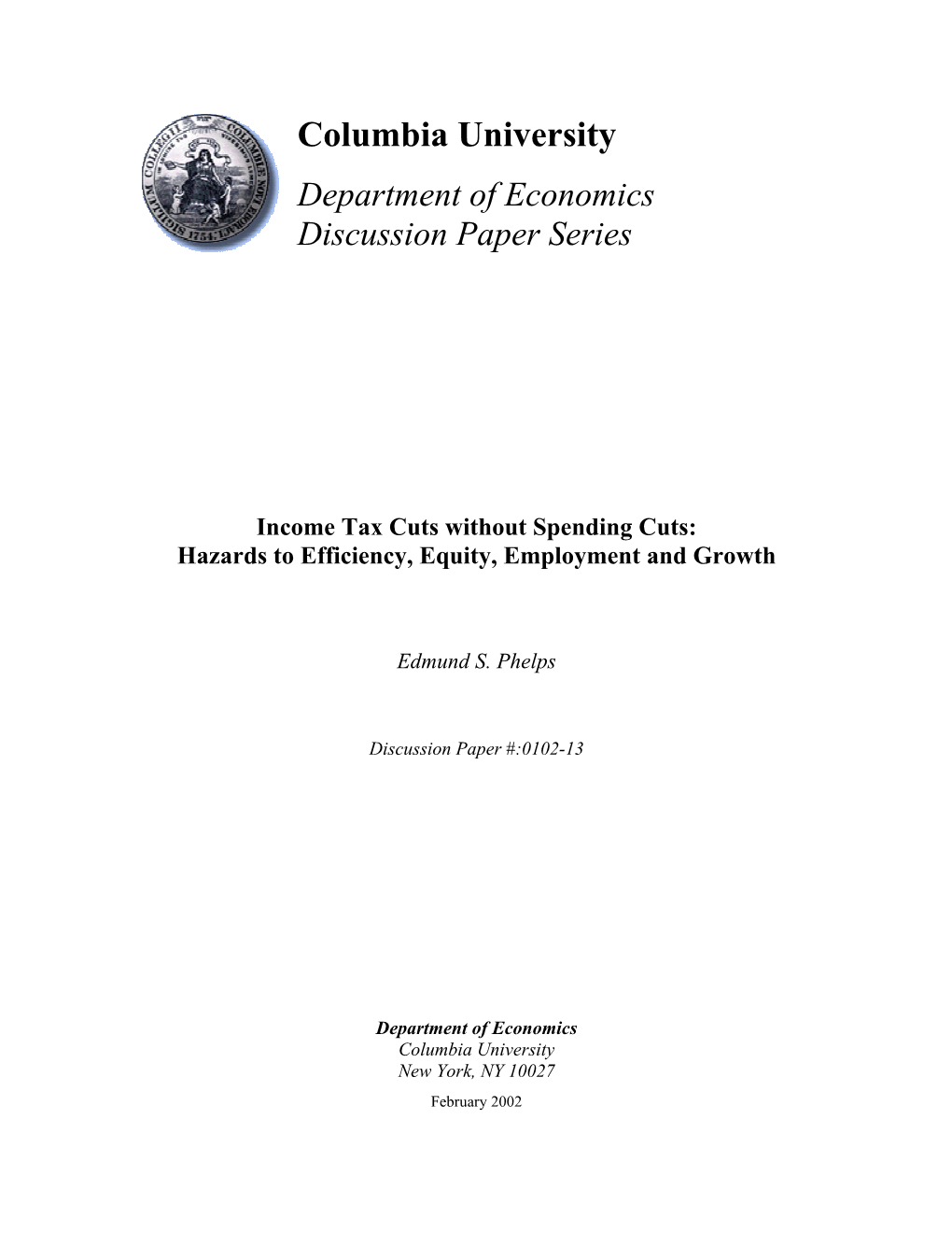 Income Tax Cuts Without Spending Cuts: Hazards to Efficiency, Equity, Employment and Growth