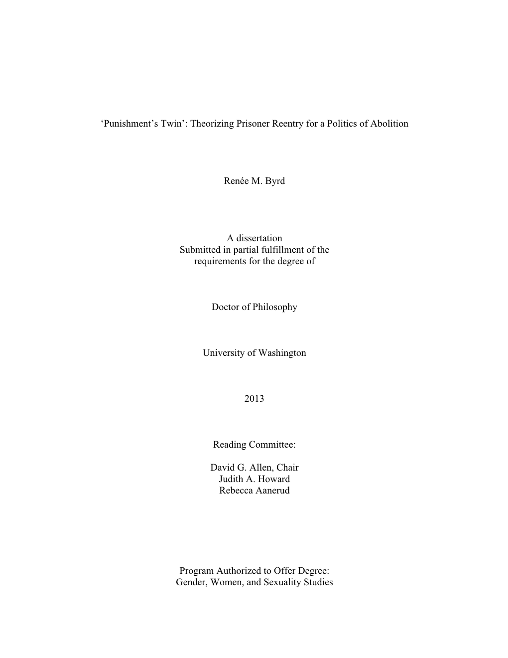 Theorizing Prisoner Reentry for a Politics of Abolition Renée M. Byrd a Dissertation Submitted in Pa