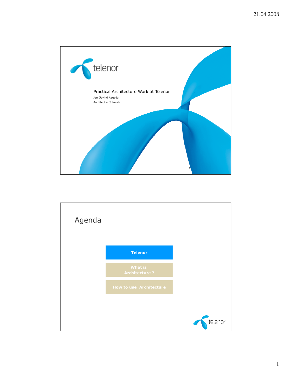 Practical Architecture Work at Telenor Jan Øyvind Aagedal Architect – IS Nordic