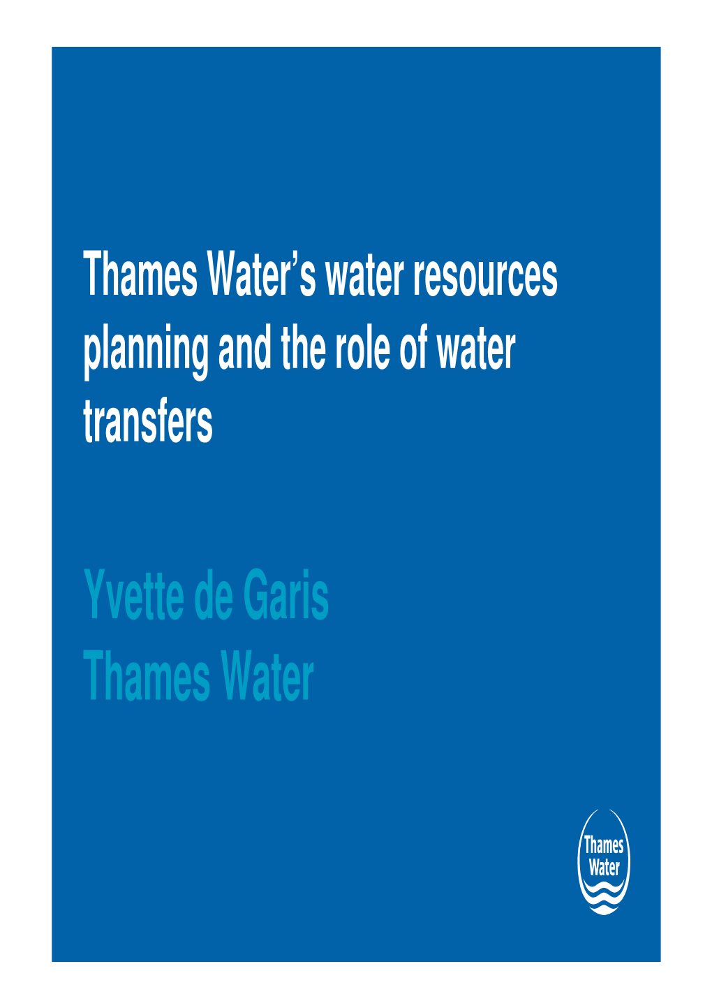 Yvette De Garis Thames Water Water Resources Planning Water Resources Planning