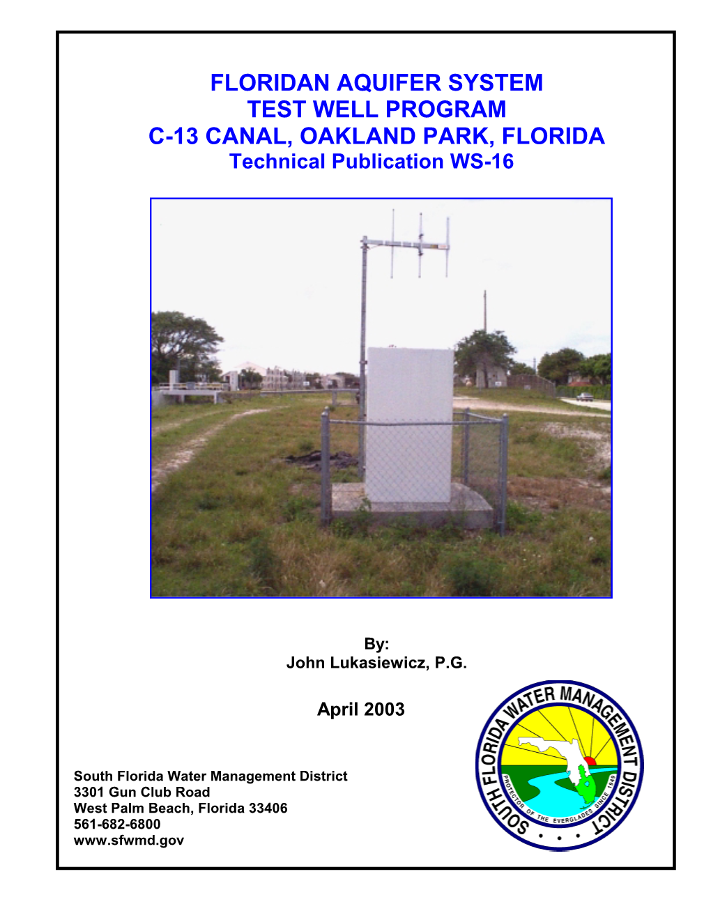 FLORIDAN AQUIFER SYSTEM TEST WELL PROGRAM C-13 CANAL, OAKLAND PARK, FLORIDA Technical Publication WS-16