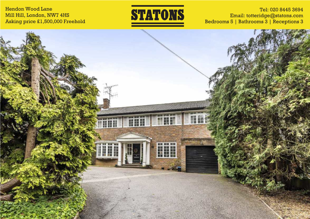 Hendon Wood Lane Tel: 020 8445 3694 Email: Totteridge@Statons