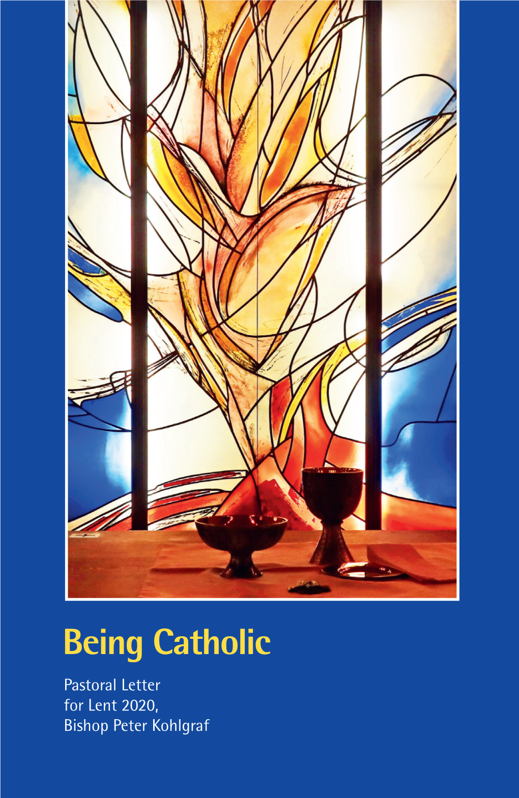 Being Catholic Pastoral Letter for Lent 2020, Bishop Peter Kohlgraf Translation: Eva Baillie/Mark Baillie, February 2020