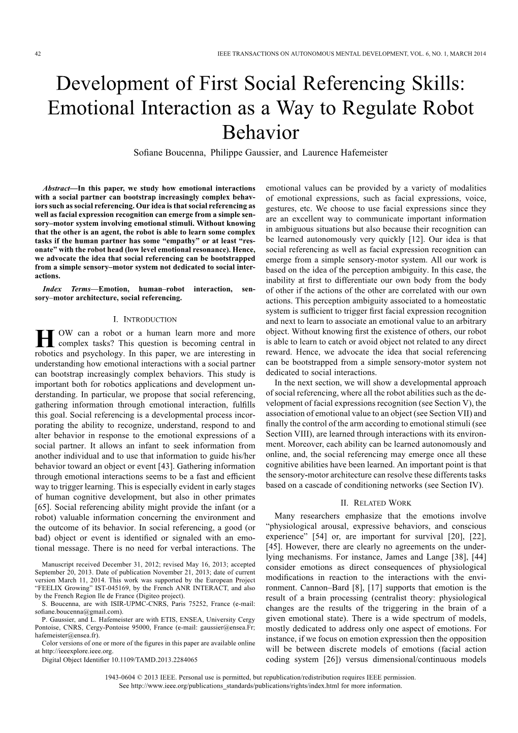 Emotional Interaction As a Way to Regulate Robot Behavior Soﬁane Boucenna, Philippe Gaussier, and Laurence Hafemeister