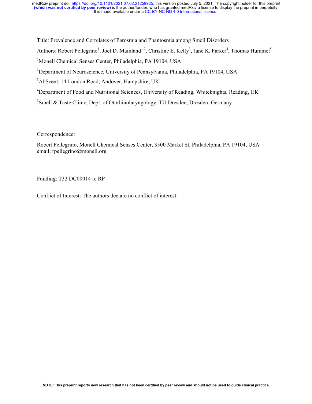 Prevalence and Correlates of Parosmia and Phantosmia Among Smell Disorders Authors: Robert Pellegrino1, Joel D