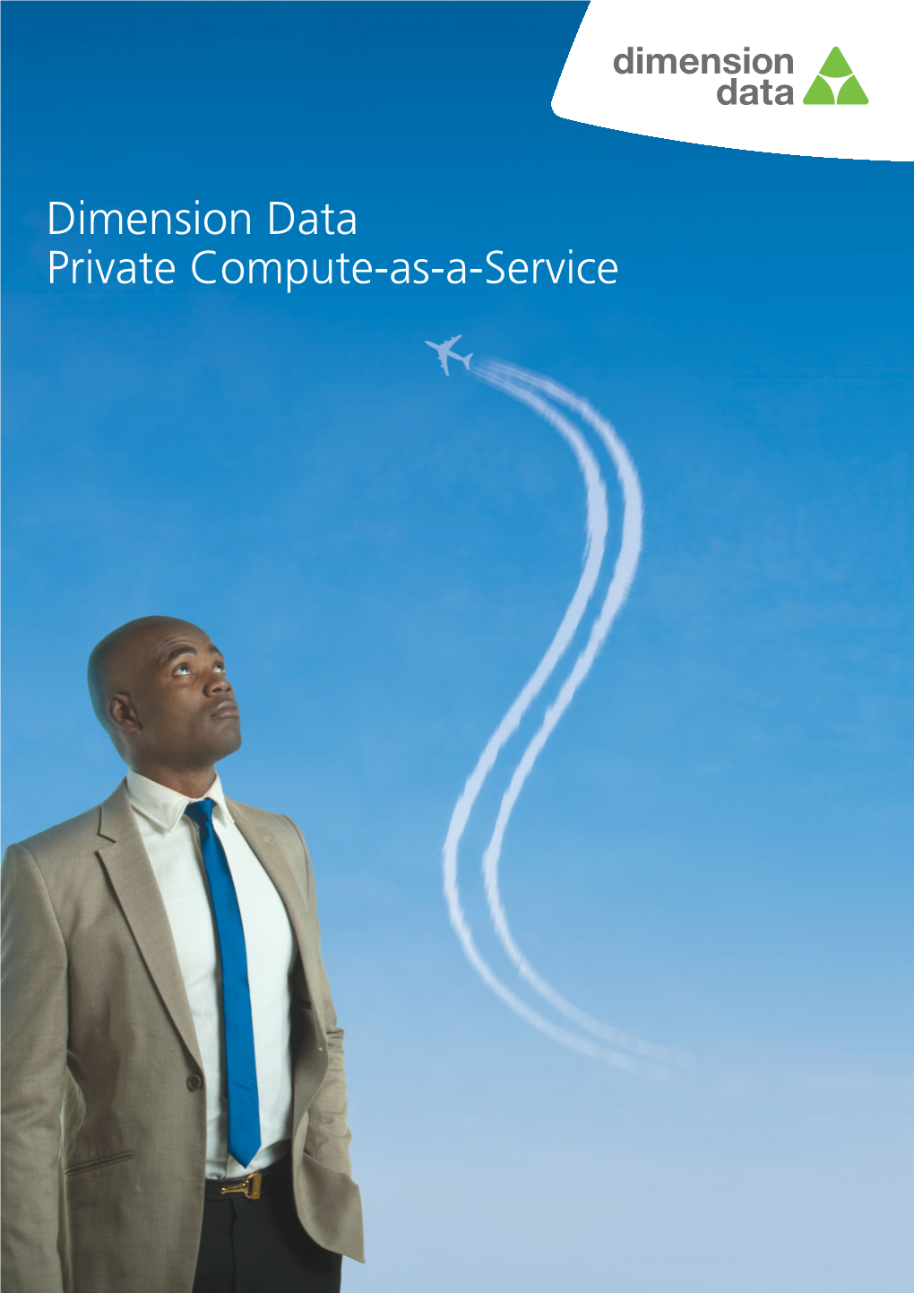 Dimension Data Private Compute-As-A-Service Dimension Data Private Compute-As-A-Service