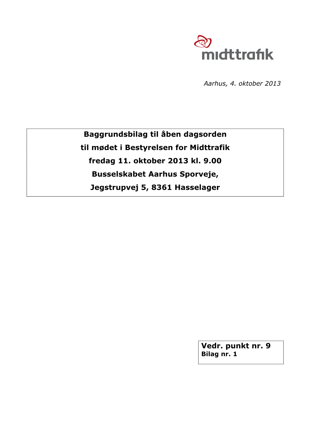 Samling Af Baggrundsbilag Til Åben Dagsorden Til Mødet I Bestyrelsen for Midttrafik 11. Oktober 2013